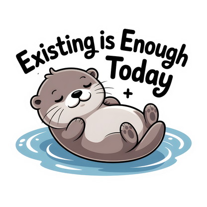 Existing is Enough Today Vinyl Sticker Autumnmist Boutique