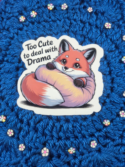 Too Cute to Deal with Drama Vinyl Sticker Autumnmist Boutique