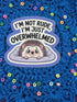 Just Overwhelmed Vinyl Sticker Autumnmist Boutique