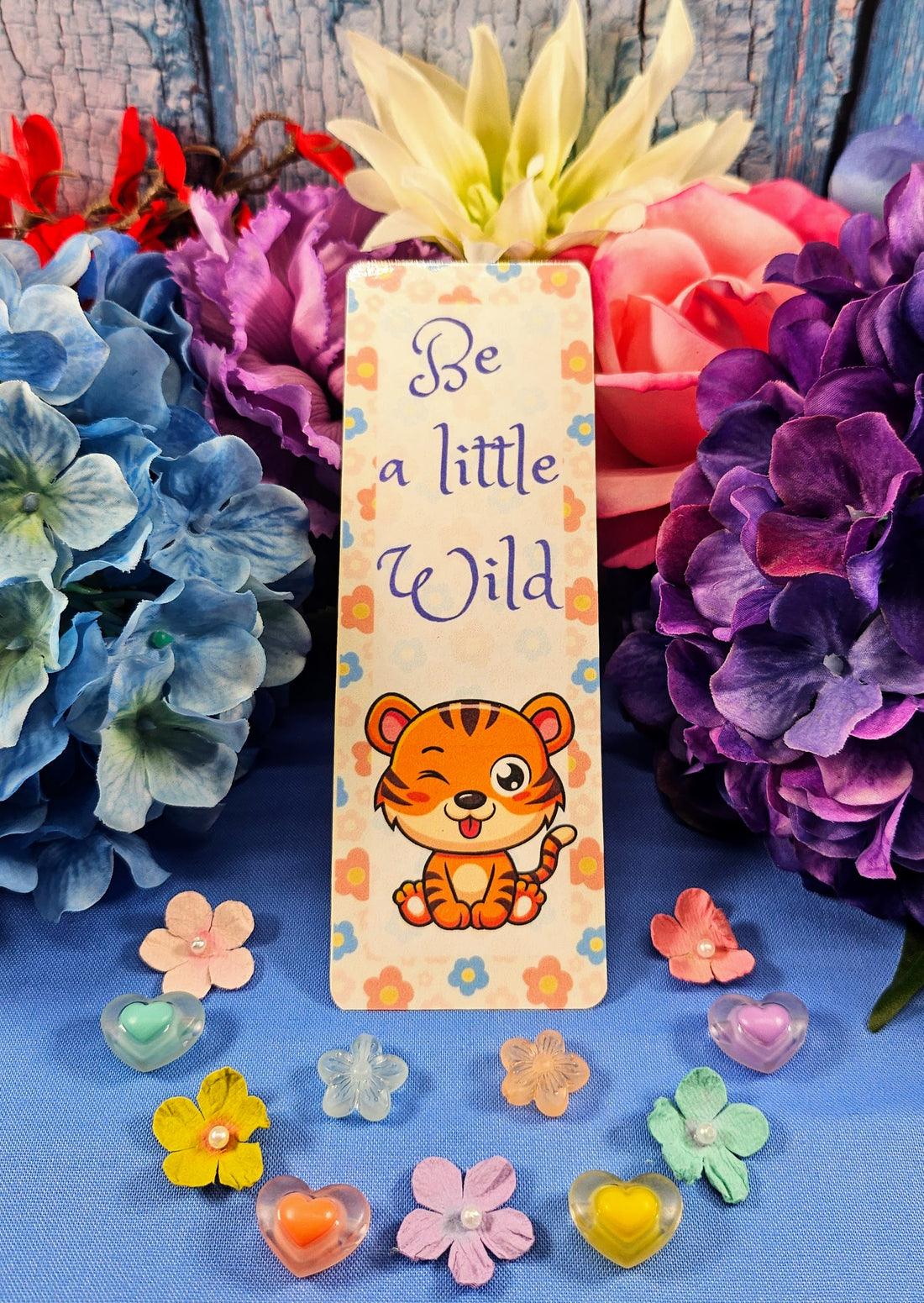 Tiger &quot;Be a Little Wild&quot; Flower Bookmark
