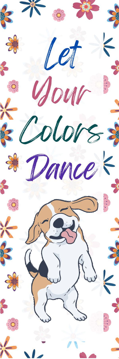 Dog "Let your Colors Dance" Flower Bookmark