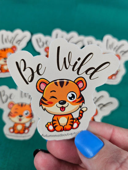 Be Wild Vinyl Sticker - Autumnmist Boutique